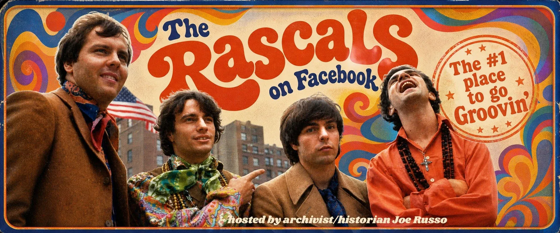 A psychedelic banner reading “The Rascals on Facebook — the #1 place to go Groovin’, hosted by archivist/historian Joe Russo,” over a colour photograph of the four band members on a New York street.